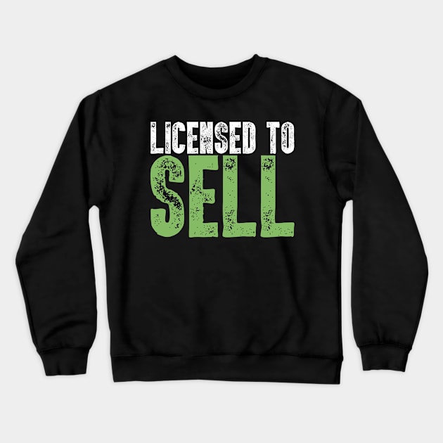 Licensed To Sell - Real Estate Agent Gift Crewneck Sweatshirt by biNutz